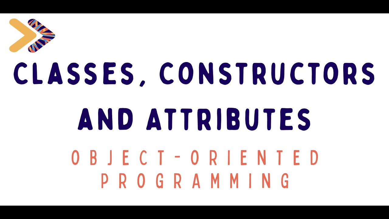 12.1 Classes, Constructors and Attributes