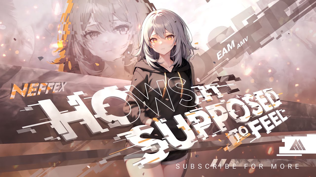 HOWS IT SUPPOSED TO FEEL / AMV / Anime MV「Edwin Anime MV」