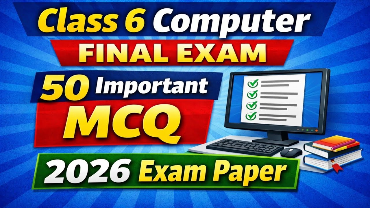 Class 6 Computer Question Paper 2026 | Final Exam Important MCQ | Computer Paper