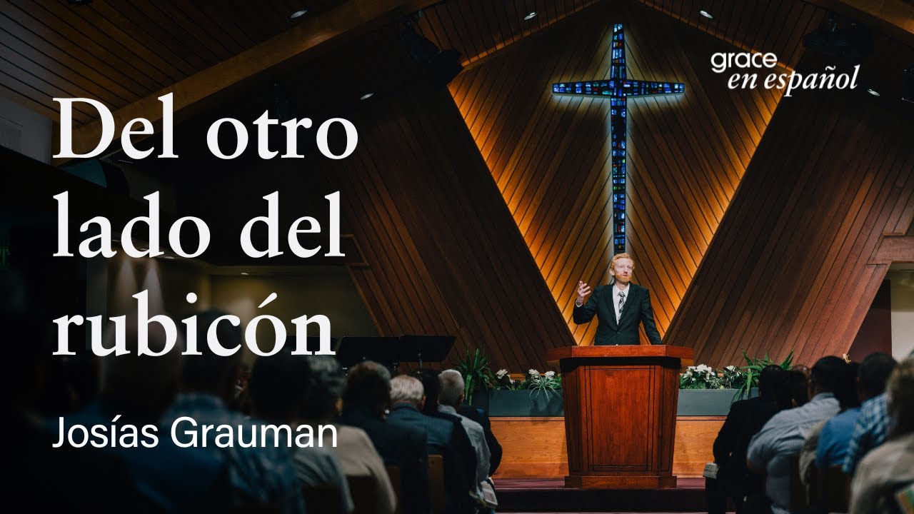 Juan 11:45–57 | Del otro lado del rubicón | Josías Grauman