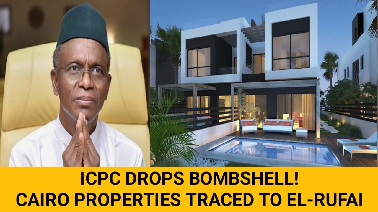 BREAKING: ICPC Traces El-Rufai's Multi-Million Dollar Properties in Egypt (Full Details)