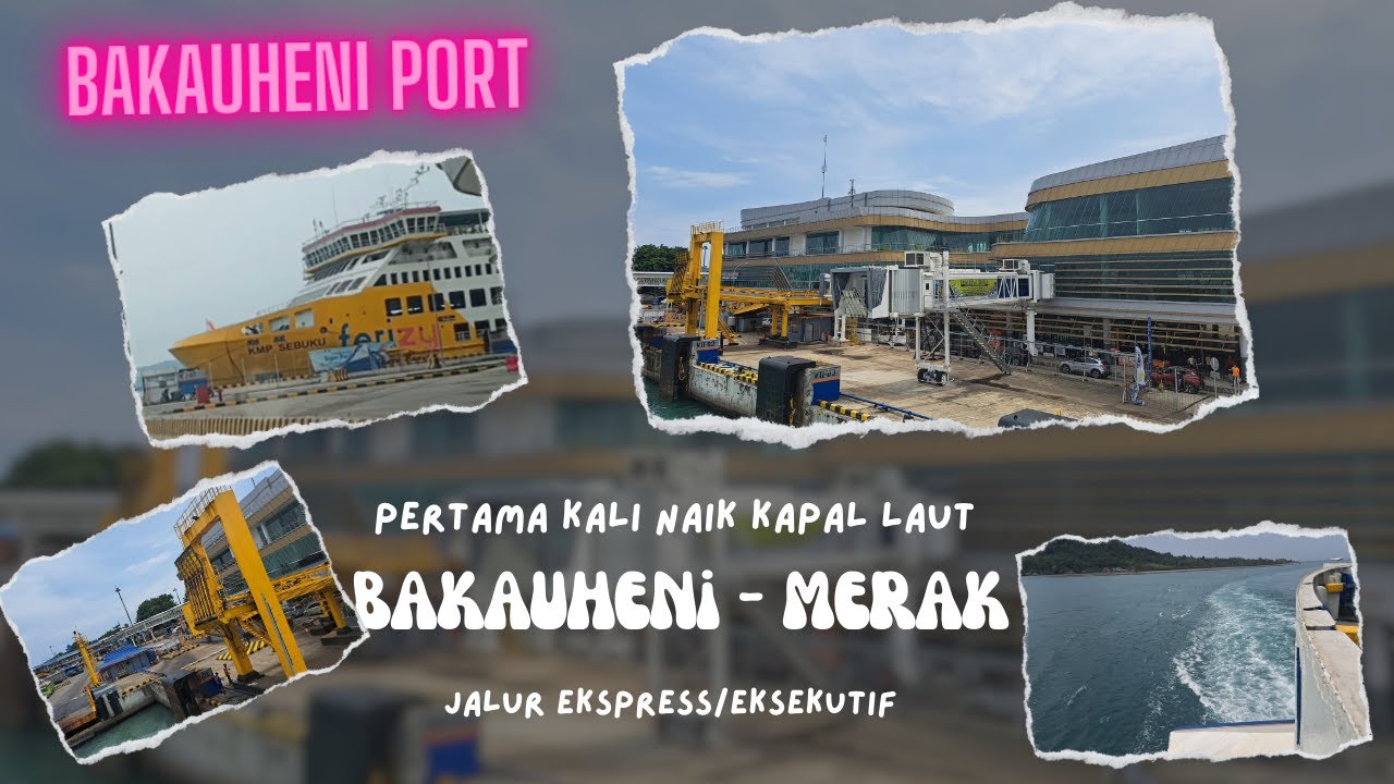 Tutorial Masuk Pelabuhan Bakauheni-Lampung Lewat Jalur Eksekutif/Ekspres