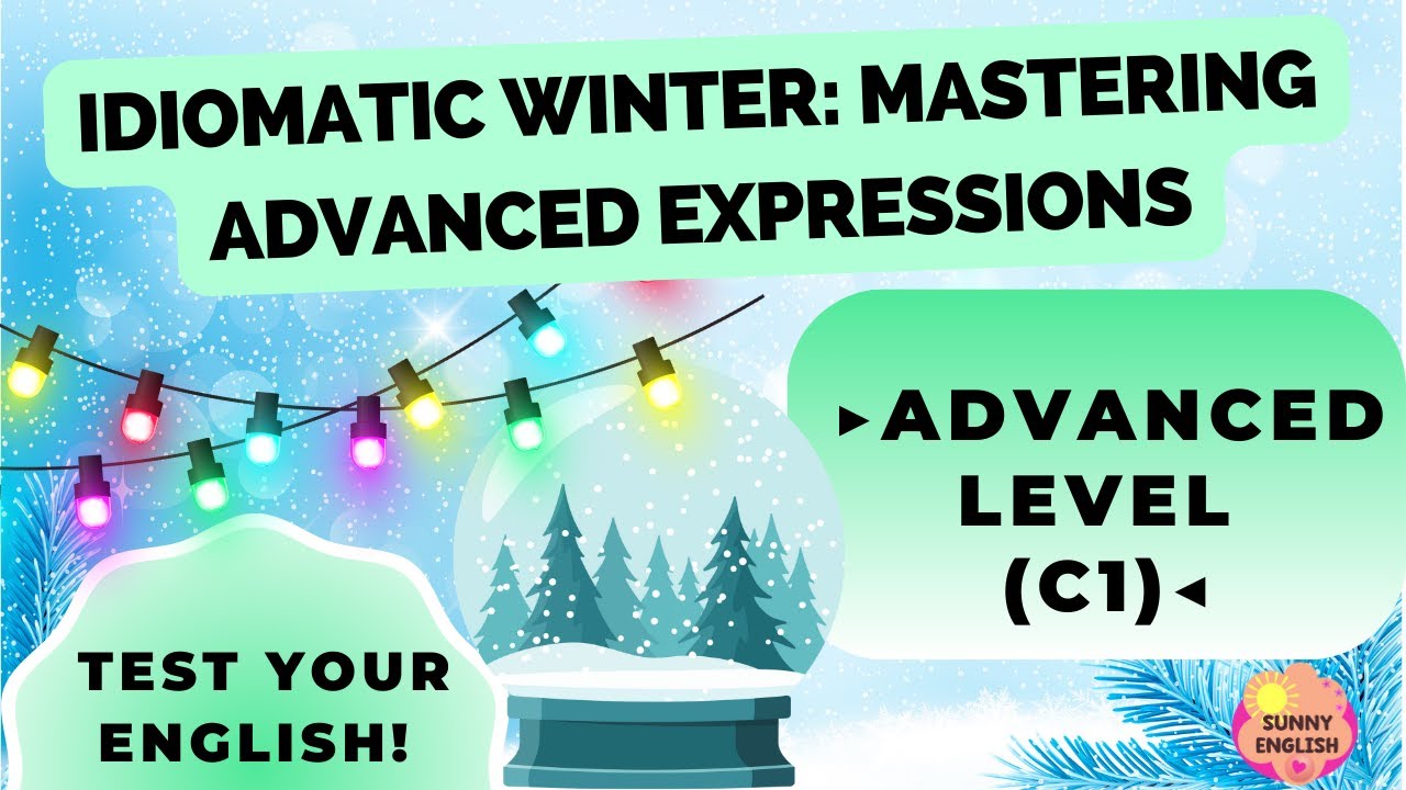 MIXED IDIOMS | WINTER EDITION | QUIZ | ADVANCED LEVEL | C1 | Sunny English