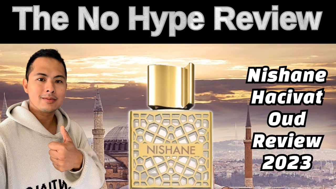 NEW NISHANE HACIVAT OUD REVIEW 2023 | THE HONEST NO HYPE FRAGRANCE REVIEW