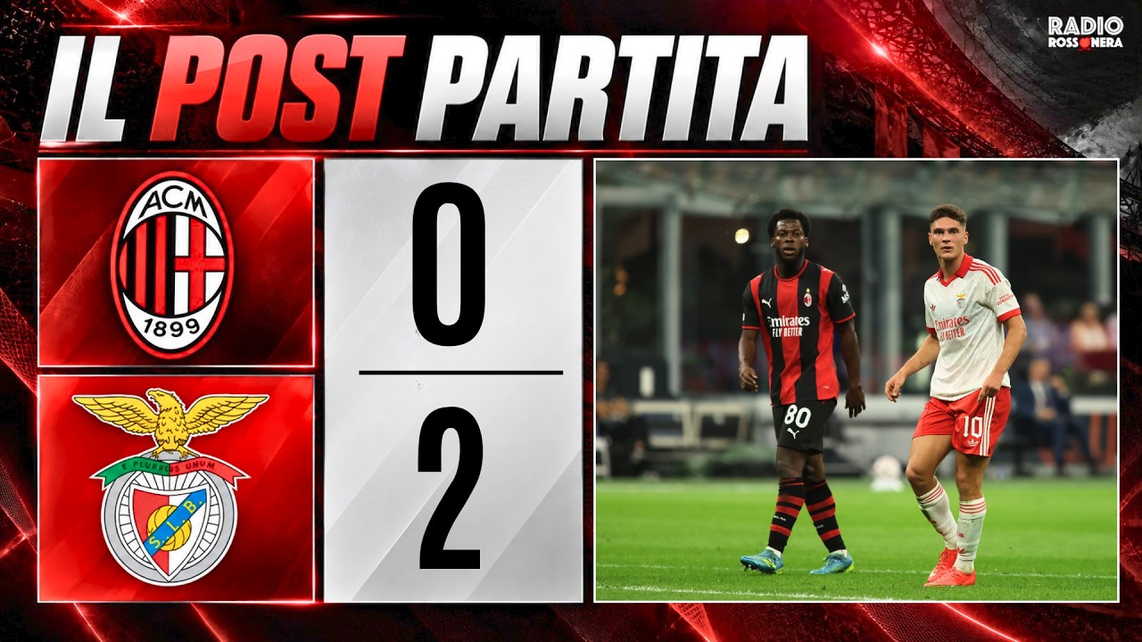 MILAN 0-2 BENFICA : IL POSTPARTITA