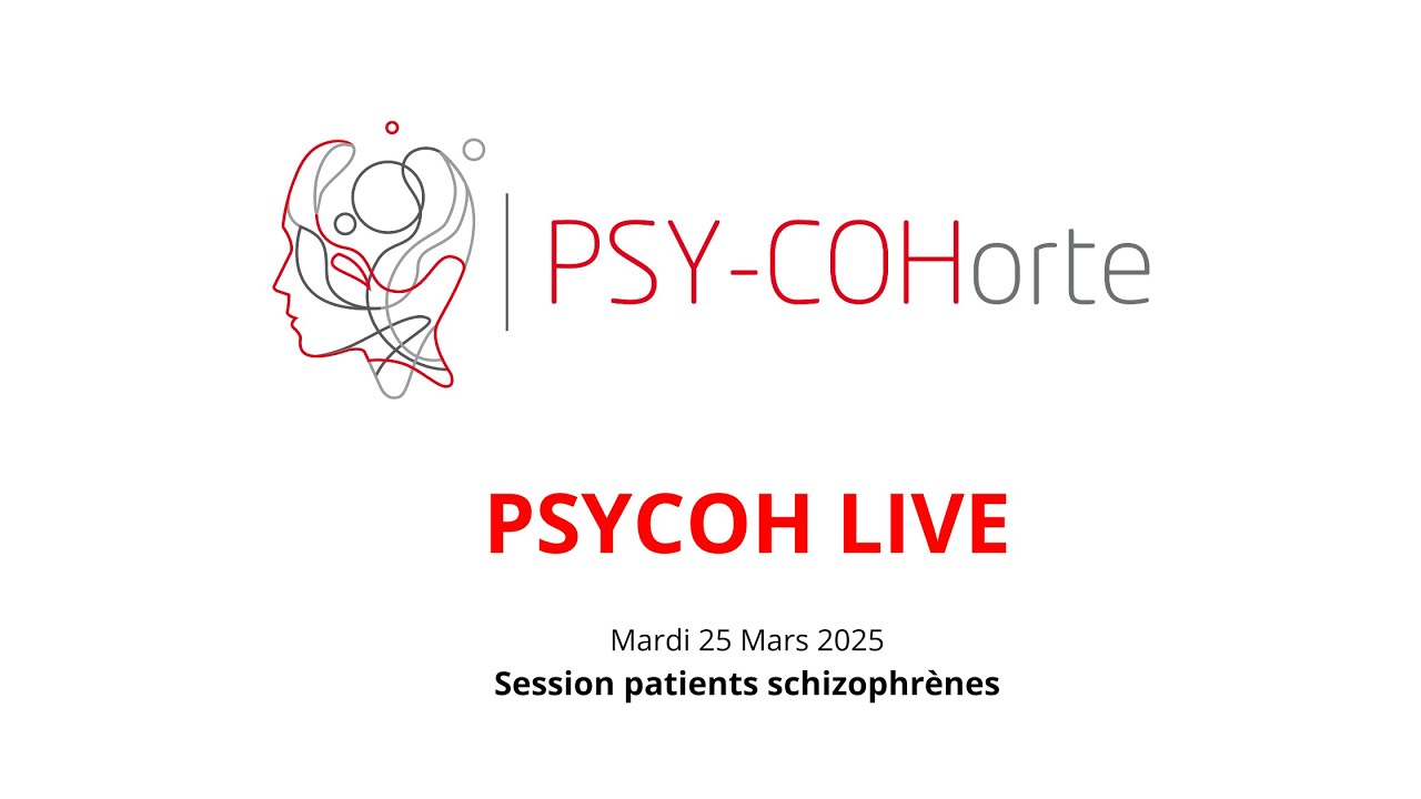 PSY-COH Live : la PSY-COHorte schizophrénie