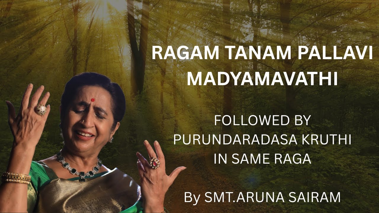 Ragam Tanam Pallavi [RTP] MADYAMAVATHI BY SMT. ARUNA SAIRAM