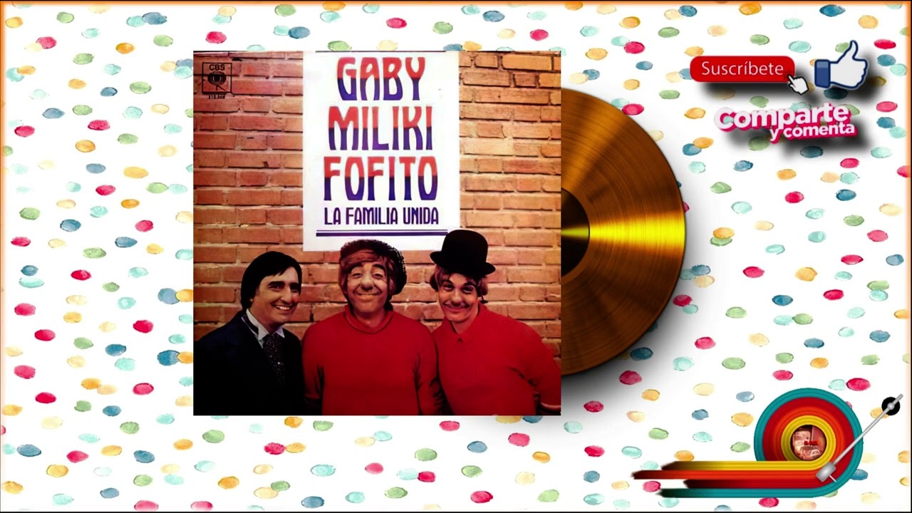 Gaby, Miliki, Fofito - La familia unida (LP COMPLETO)