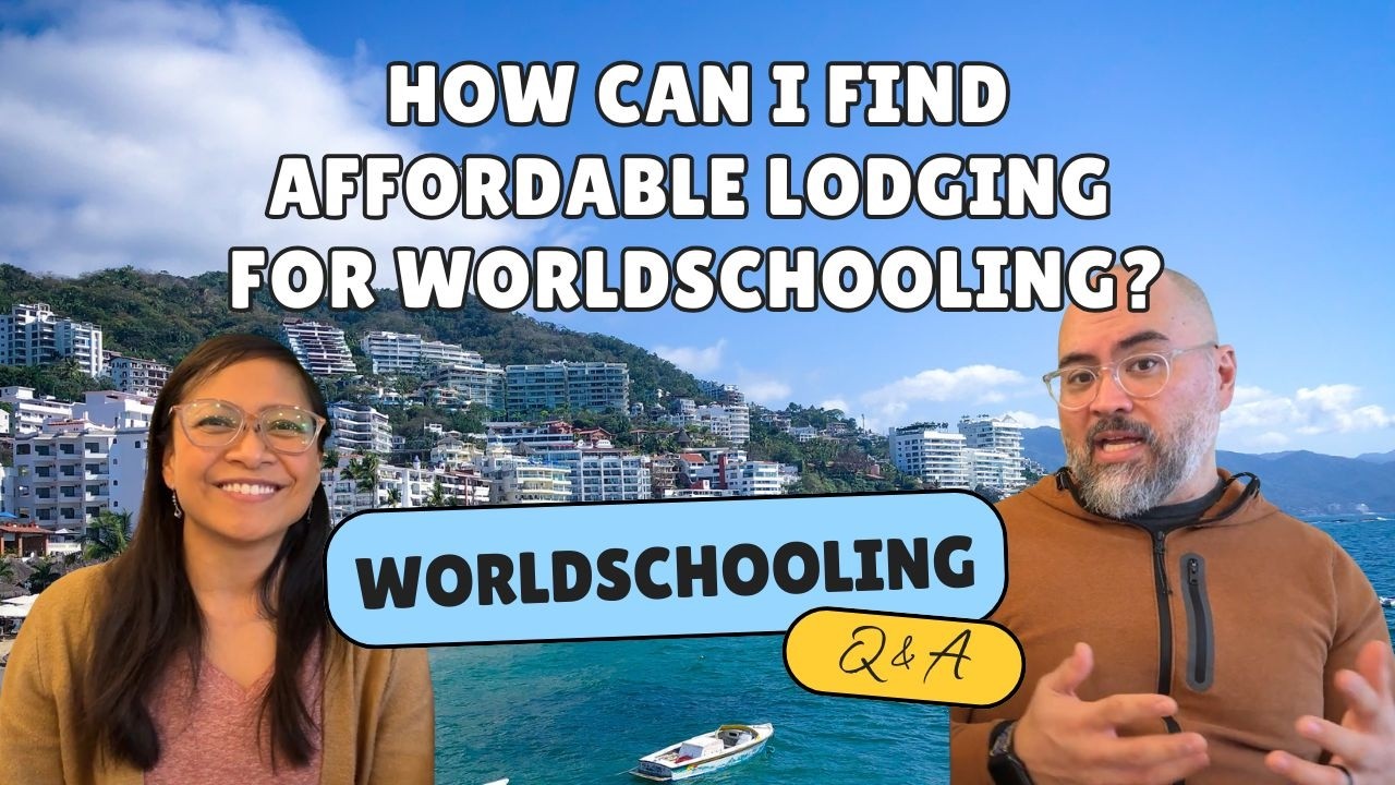 How Can I Find Affordable Lodging For Worldschooling? - Worldschooling Q&A Podcast - S01E22