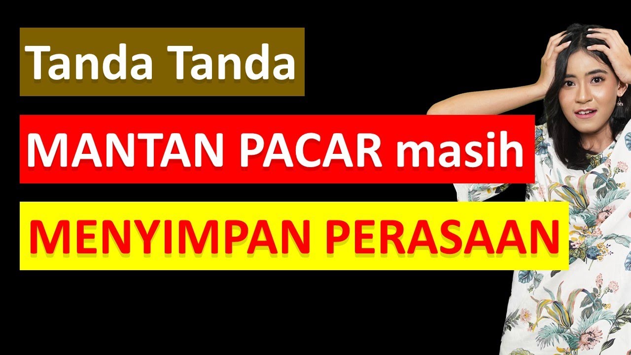 9 Tanda Mantan Masih Sayang || Cintain