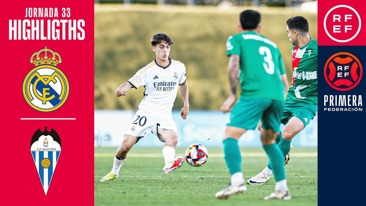 Resumen #PrimeraFederación | Real Madrid-Castilla 3-1 CD Alcoyano | Jornada 33, Grupo 2
