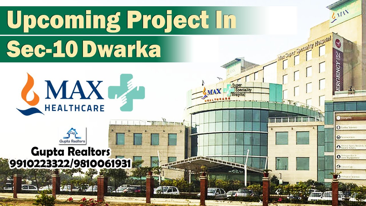 #MaxSuperSpecialityHospital #UpcomigProject In Sec-10 Dwarka | ContactForPropertyInDwarka-9910223322