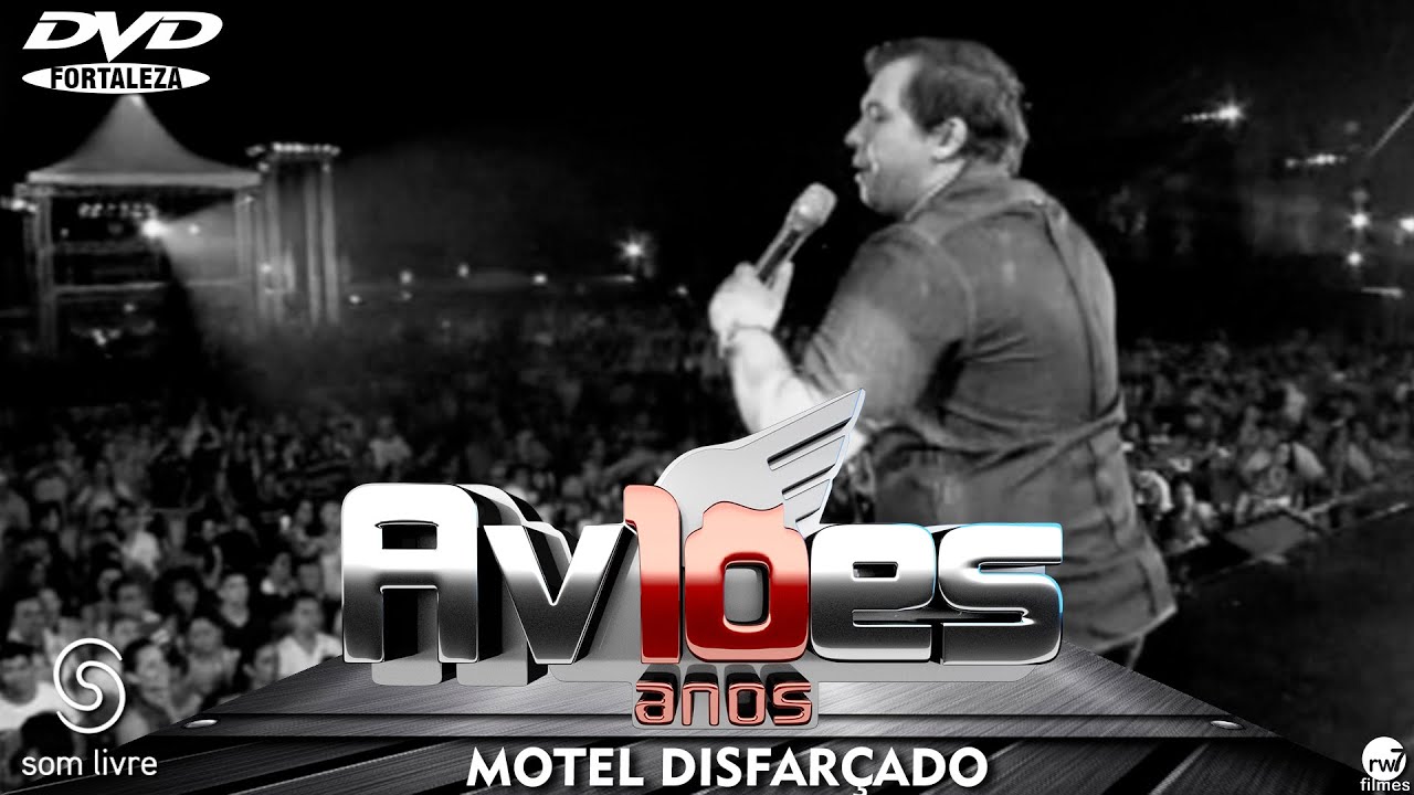 Xand Avião - Aviões do Forró - DVD 10 anos - Motel Disfarçado