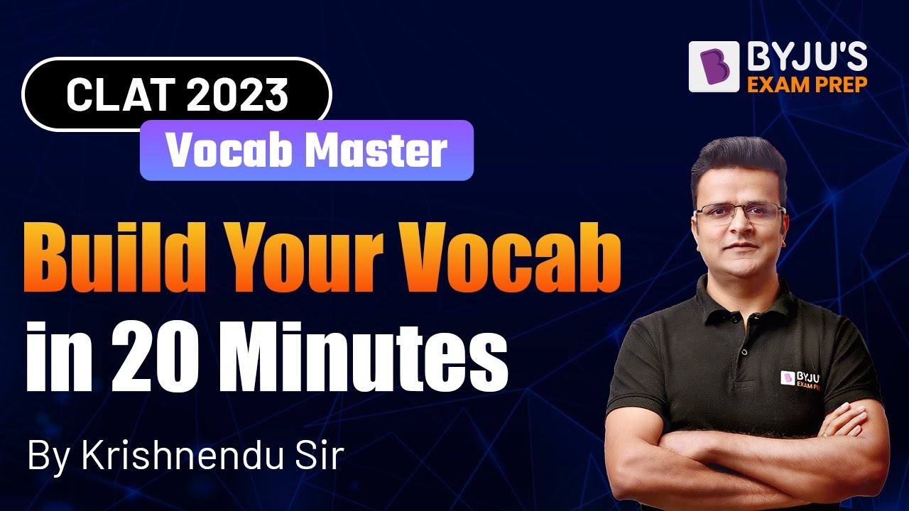 Build Your English Vocabulary Fast | CLAT 2023 Vocab Master | Krishnendu Dutta | BYJU’S Exam Prep