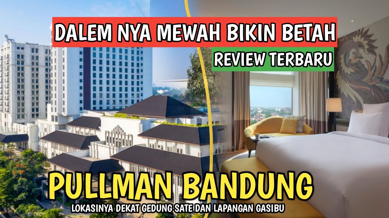 HOTEL MEWAH DI PUSAT KOTA BANDUNG | PULLMAN BANDUNG GRAND CENTRAL
