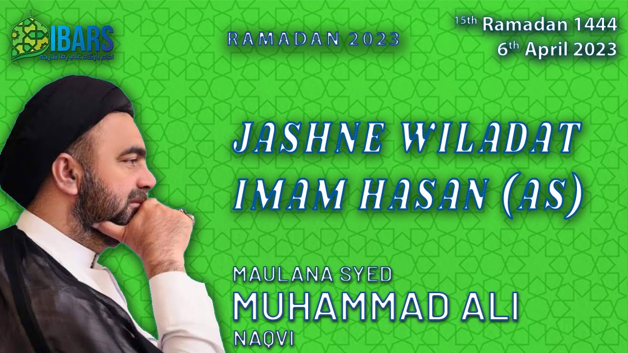 JASHNE WILADAT E IMAM HASAN (AS) | 15th Ramadan 1444H | Maulana Syed Muhammad Ali Naqvi