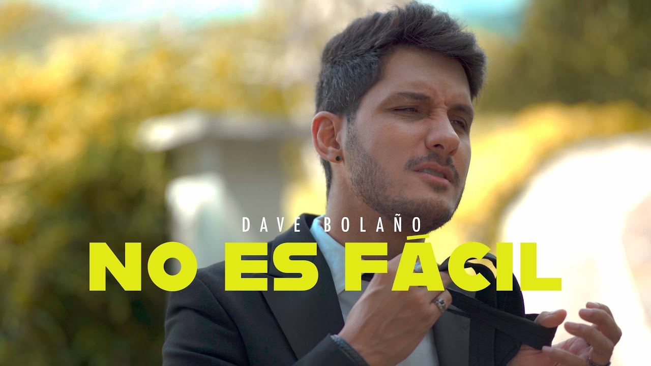 Dave Bola&ntilde;o - No Es F&aacute;cil (Video Oficial)