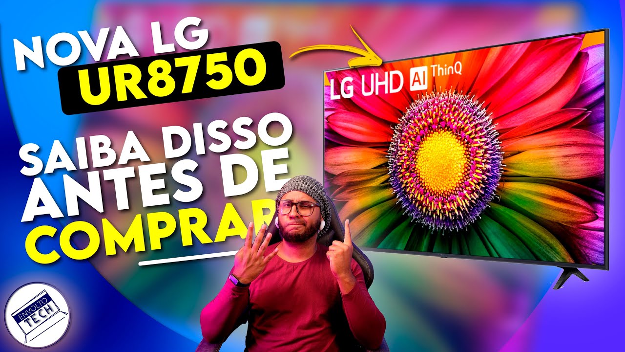 4 coisas sobre a NOVA TV LG UR8750 que é melhor você saber antes de COMPRAR!
