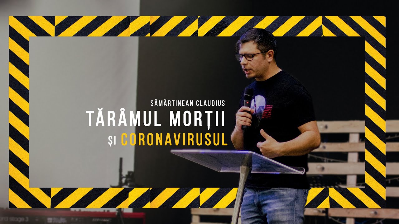 8 Martie 2020 - „Tărâmul Morții și Coronavirusul” - Claudius Sămărtinean