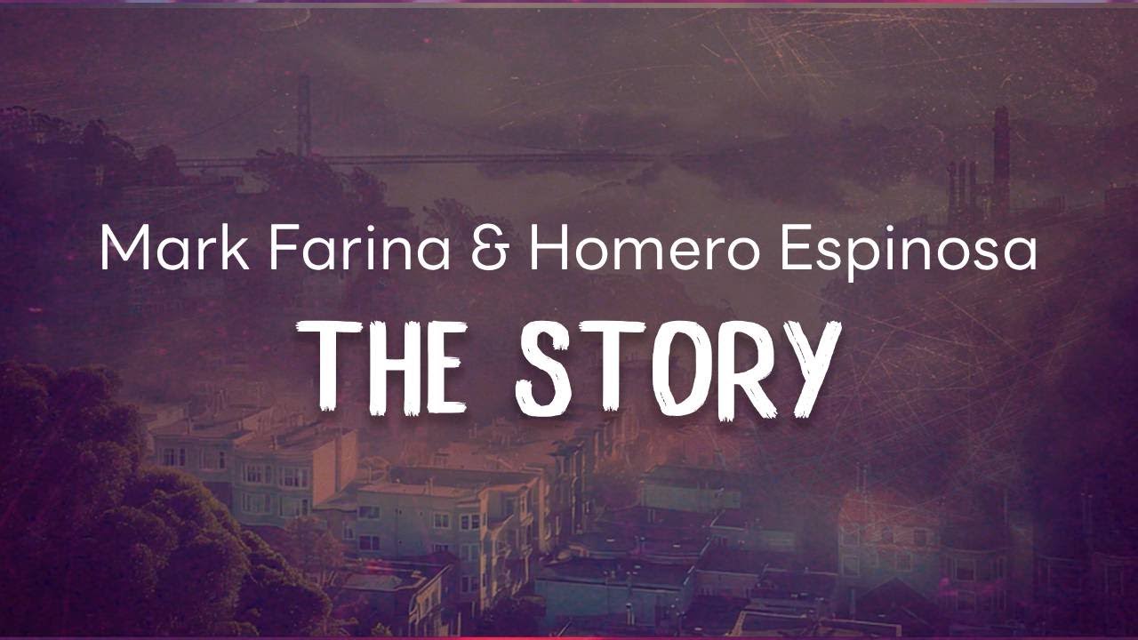 Mark Farina & Homero Espinosa - The Story (Lyrics)