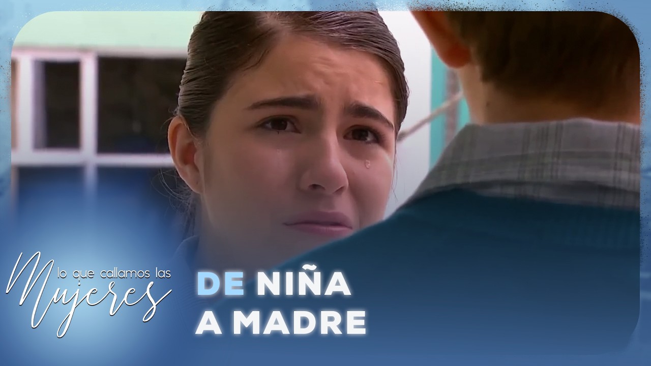 Lo Que Callamos Las Mujeres - De niña a madre