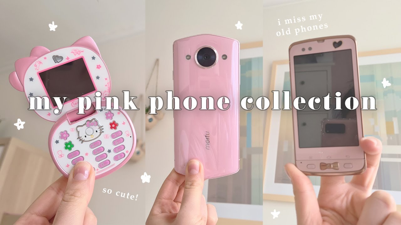 Pink phones over 10 years | My cute / kawaii phone collection 🌸📲💞