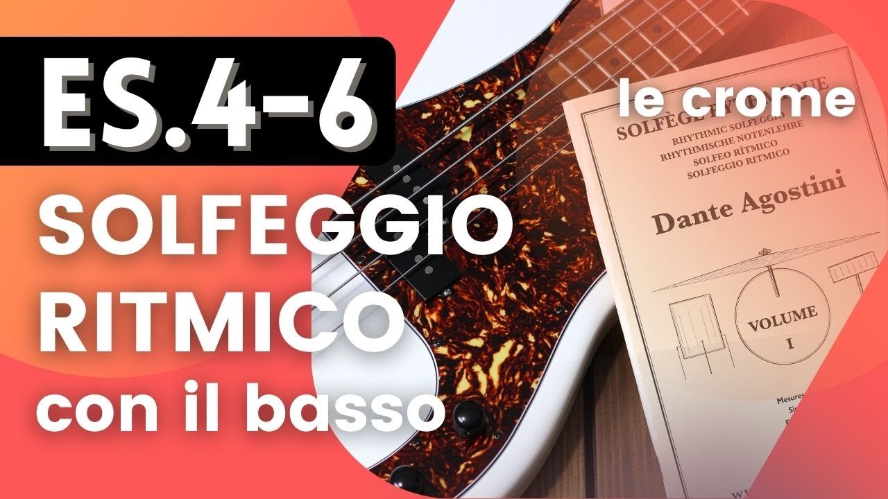 Dante Agostini Vol.I ES.4-6 - Solfeggio ritmico con il basso [Le Crome]