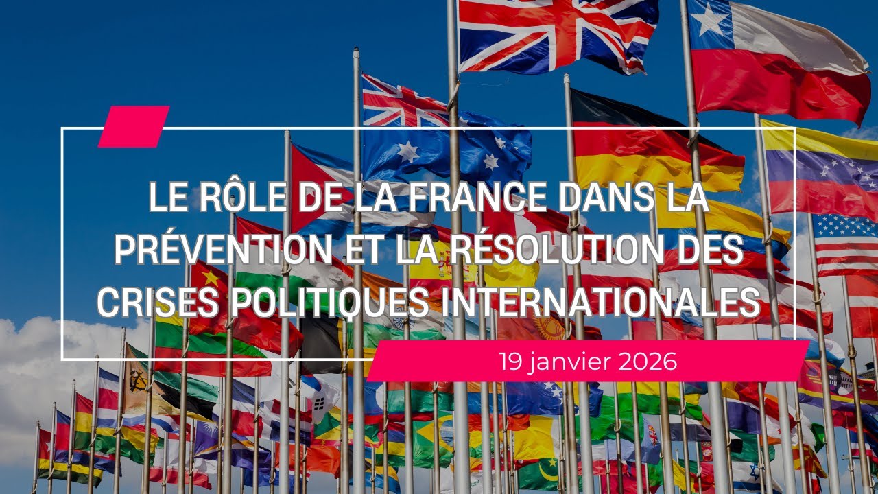 Le rôle de la France dans la prévention et la résolution des crises politiques internationales