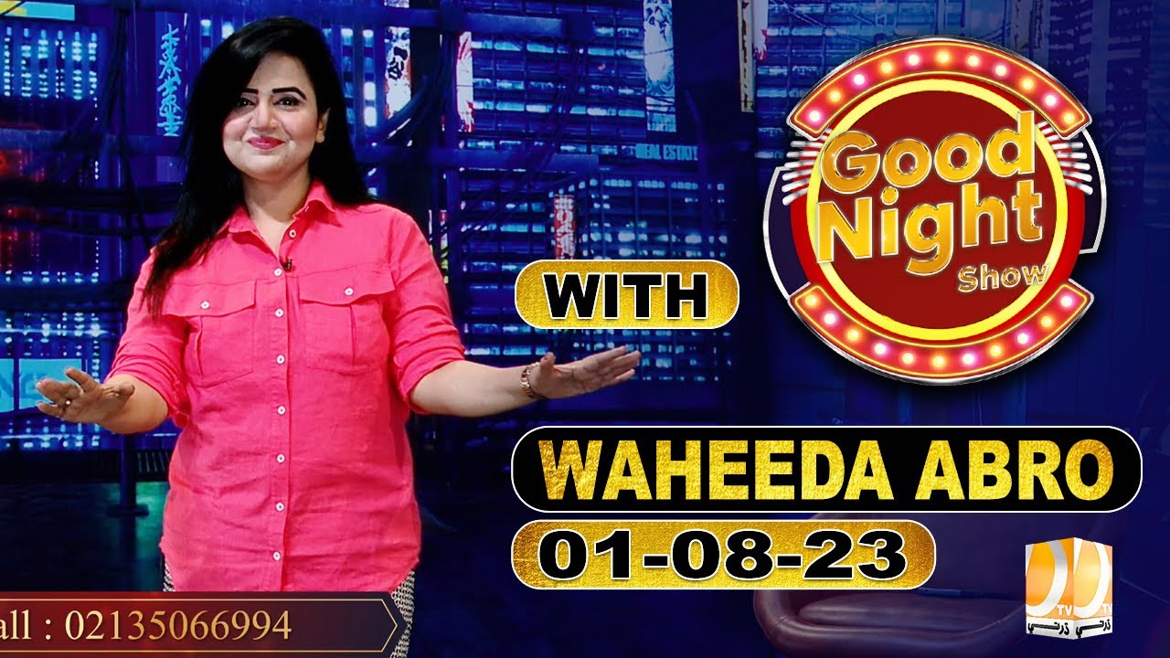 Good Night Show with Waheeda Abro 01-08-2023