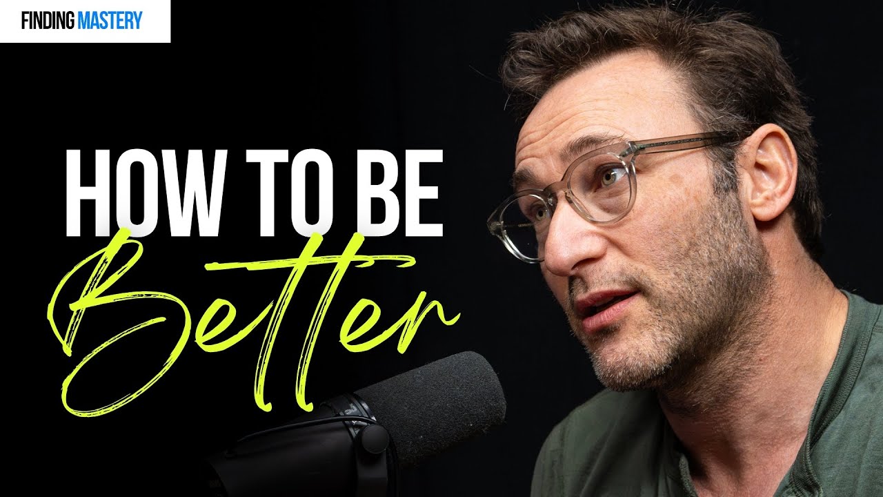 Want To Be A Better Human? You Need THESE Skills | Simon Sinek on Finding Mastery