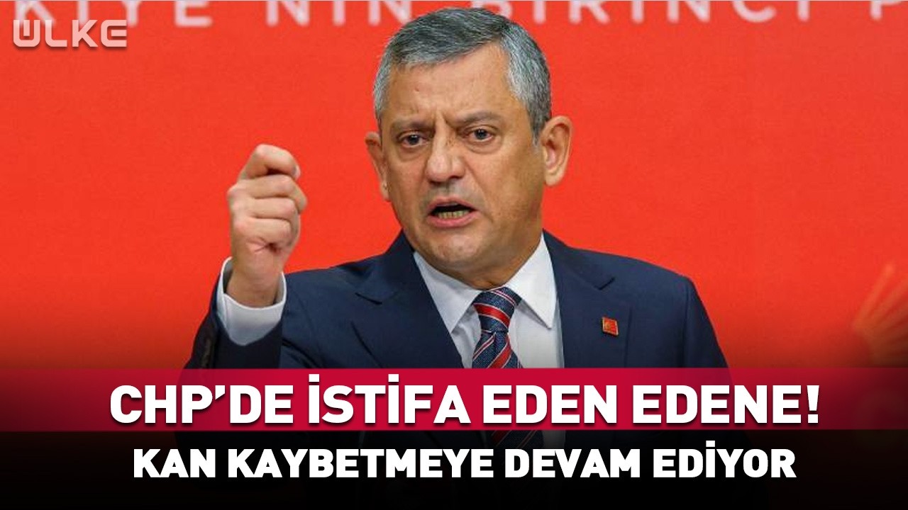 CHP'de İstifa Eden Edene! Özgür Özel Kan Kaybetmeye Devam Ediyor...