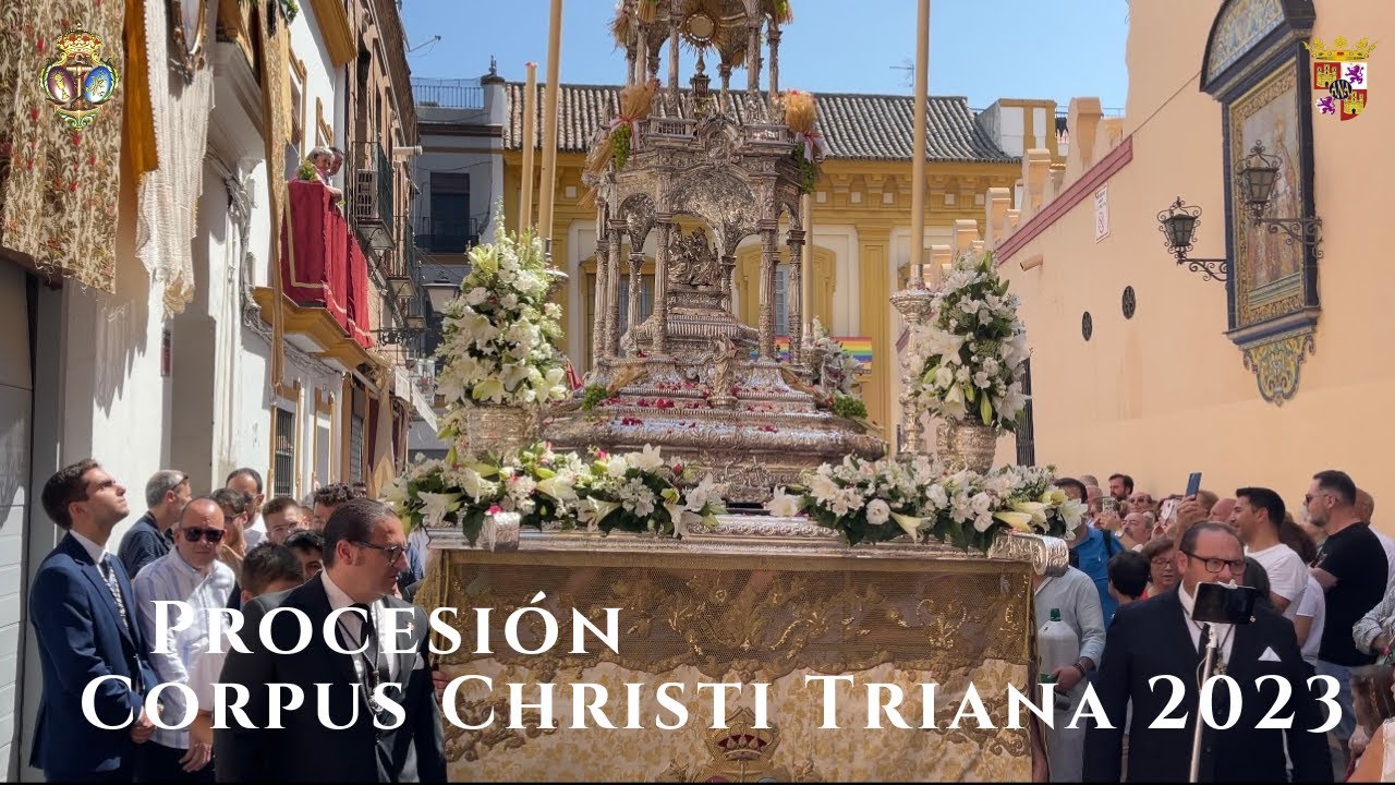 Procesión Corpus Christi de Triana 2023 - [4K] (Completo) Hermandad Esperanza de Triana - Sevilla
