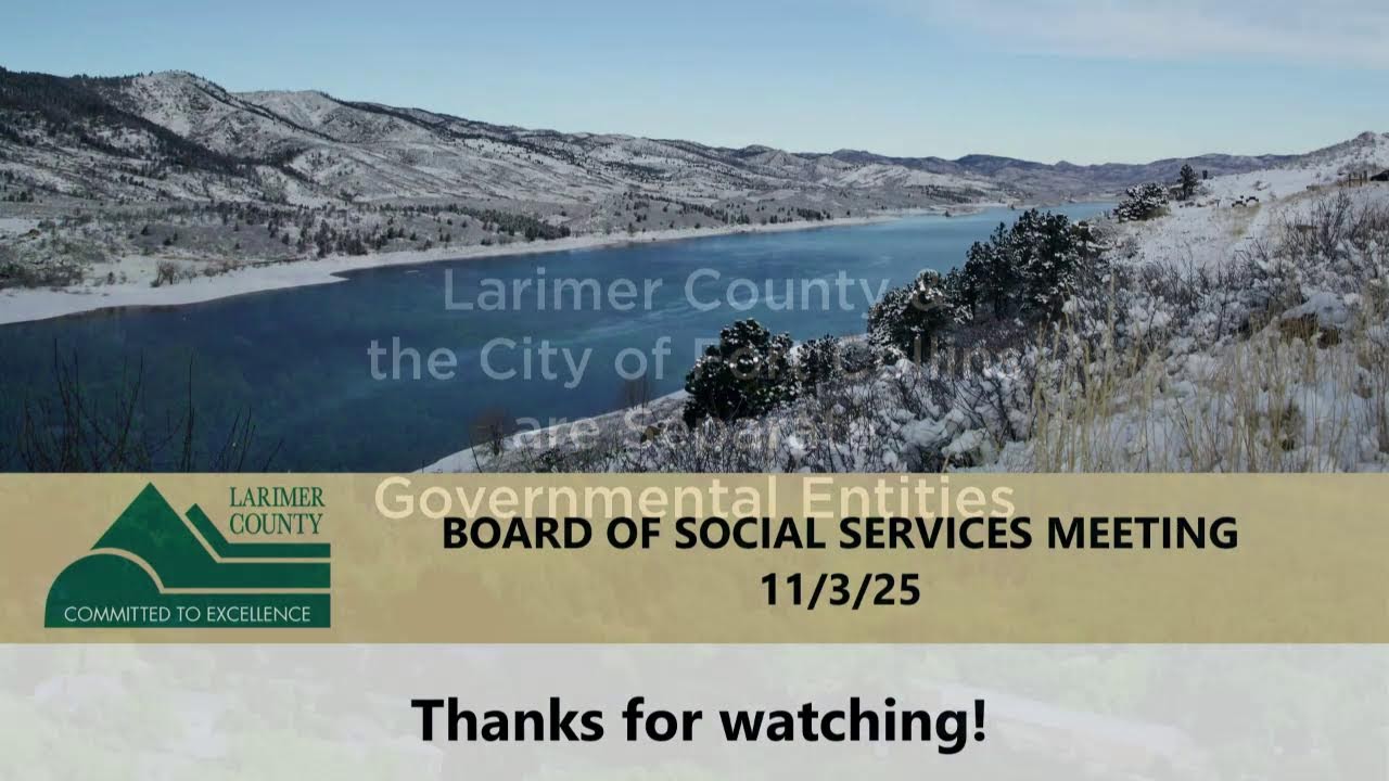 Larimer County BOCC as Board Of Social Services 11/3/25 10:00 a.m.