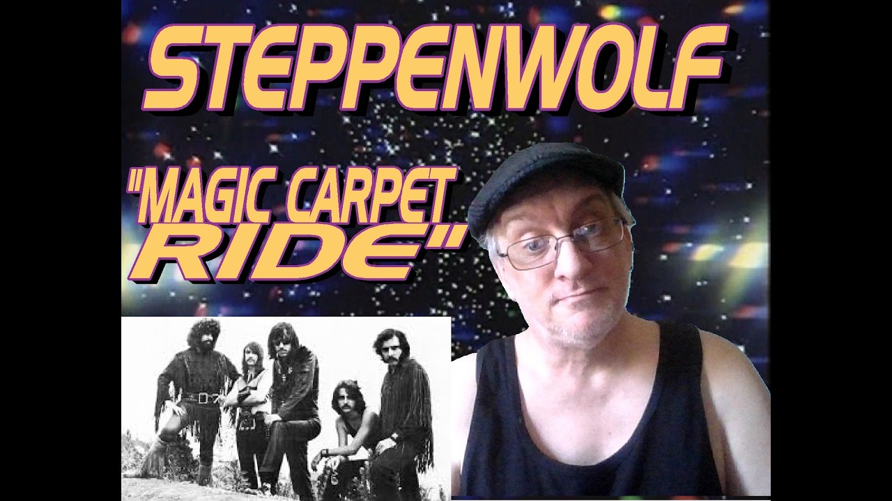 THE SONG THAT BIRTHED WARP DRIVE!! - MAGIC CARPET RIDE - STEPPENWOLF