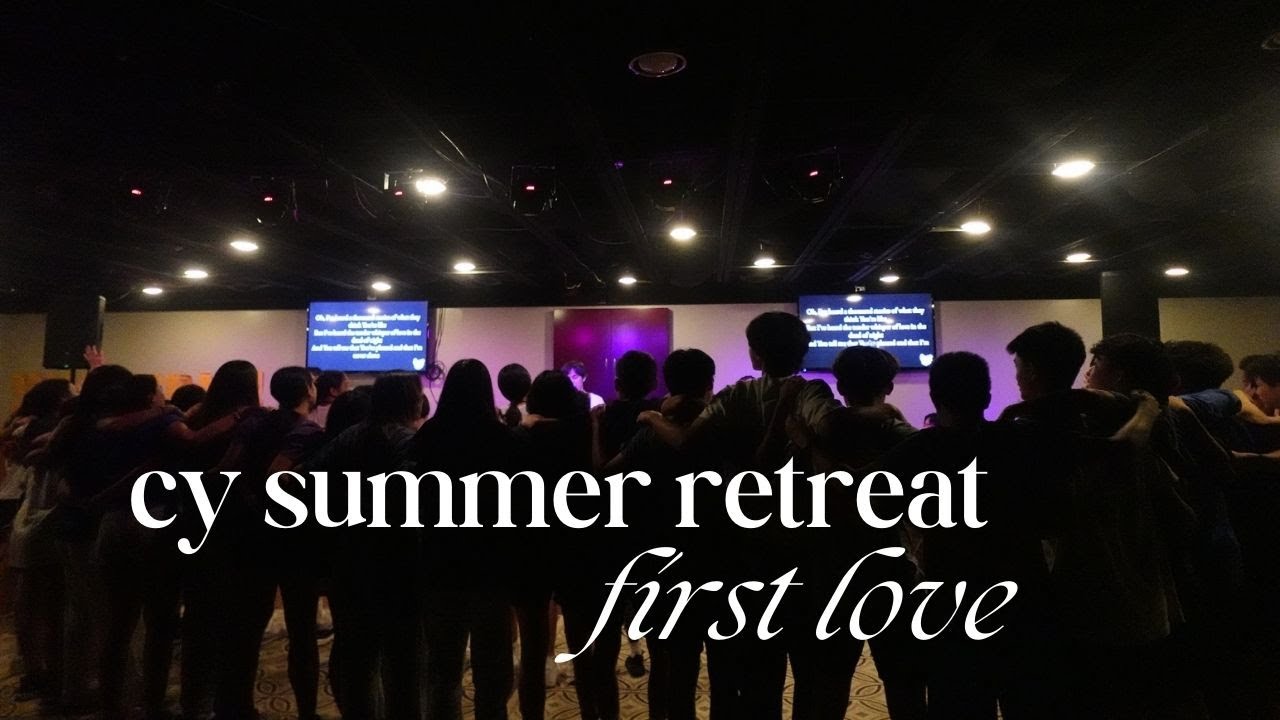 cy summer retreat 2025 | first love