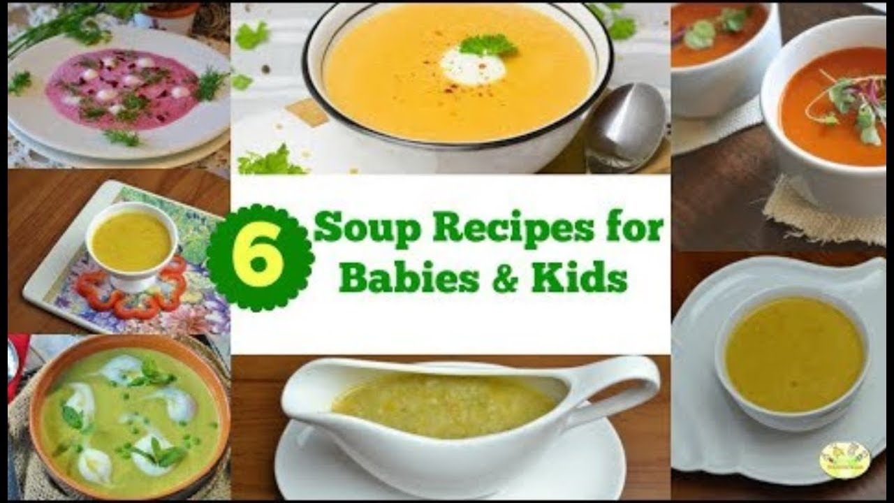 6 Healthy Soup for Babies & Kids  6 winter soup recipes for kids