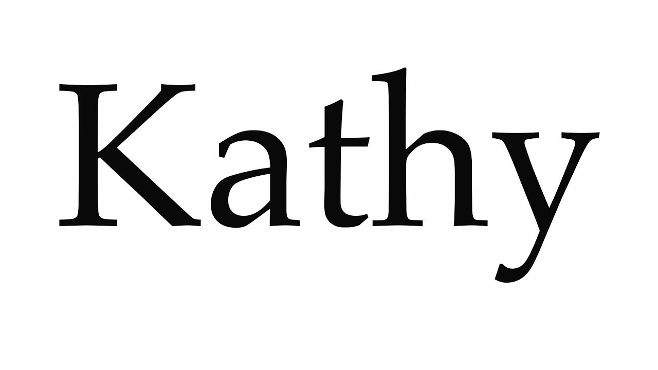 How to Pronounce Kathy