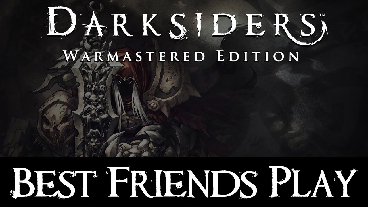 Лучшие друзья играют в Darksiders - Warmastered Edition