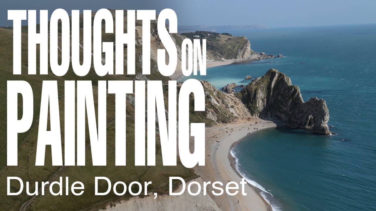 Thoughts on Painting - Durdle Door, Dorset, March 2016