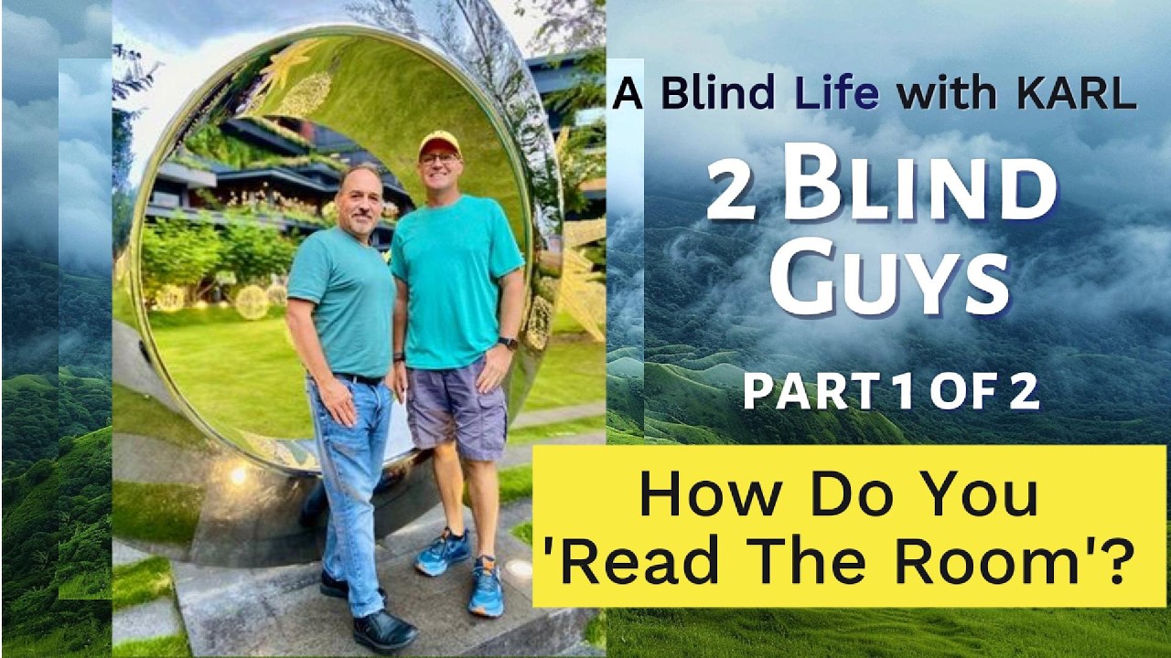 A Blind Life with Karl: Blind Guys Get Real, How to Read the Room, Losing Sight & Driving Stories