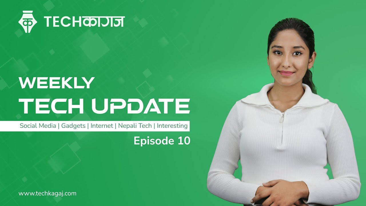 Tech Kagaj Weekly Update Ep 10 | Tech News | Technology Nepal