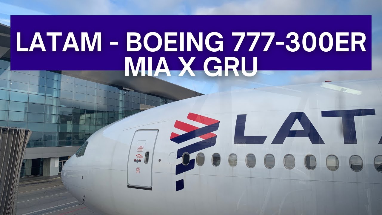 TRIP REPORT | LATAM Airlines - Boeing 777-300ER - Miami (MIA) to SP - Guarulhos (GRU) | Economy