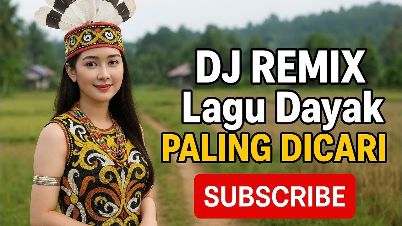 DJ REMIX LAGU DAYAK PALING DICARI