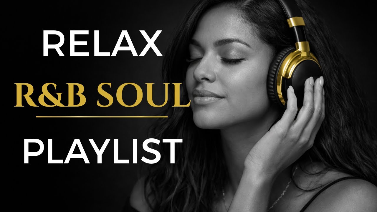 🌙 Relax R&B Soul Playlist | Smooth Love Songs, Chill & Late Night Vibes
