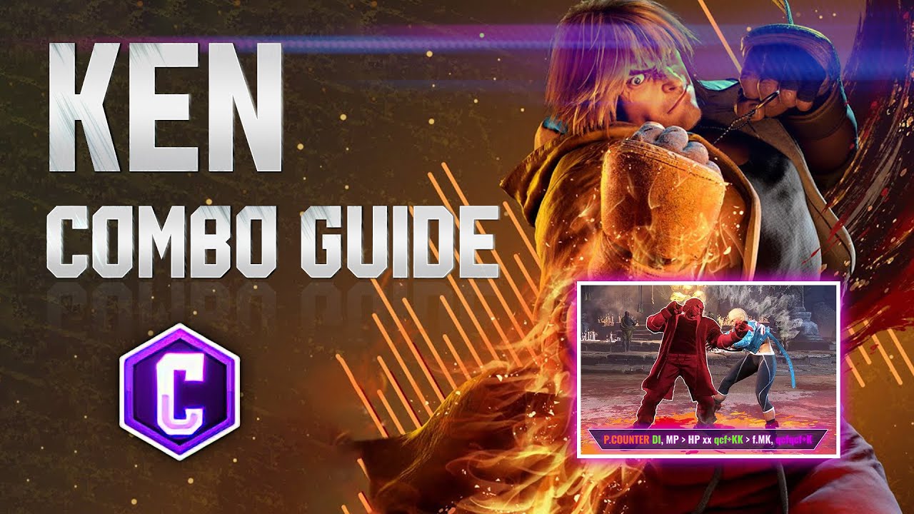 KEN Combo Guide (Classic Controls) &ndash; Street Fighter 6