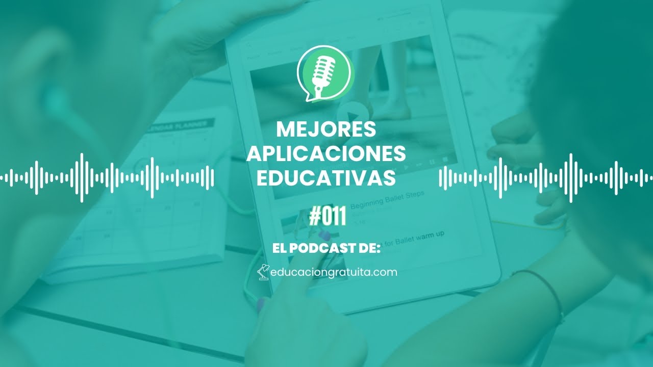 Apps educativas para aprender, enseñar y organizarte mejor 🔥 ¡Descúbrelas ya! | Ep.011