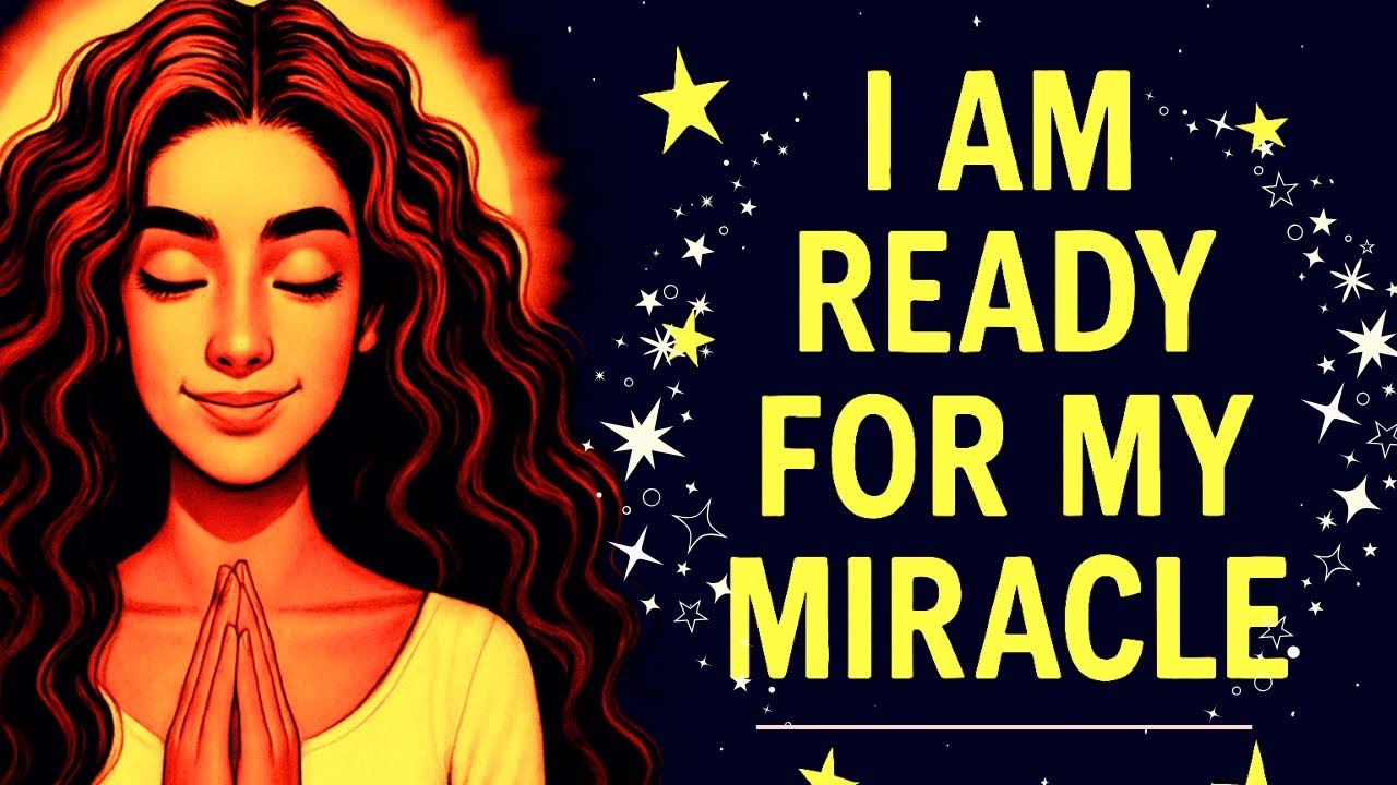 I Am Ready | Morning Abundance & Miracle Affirmations