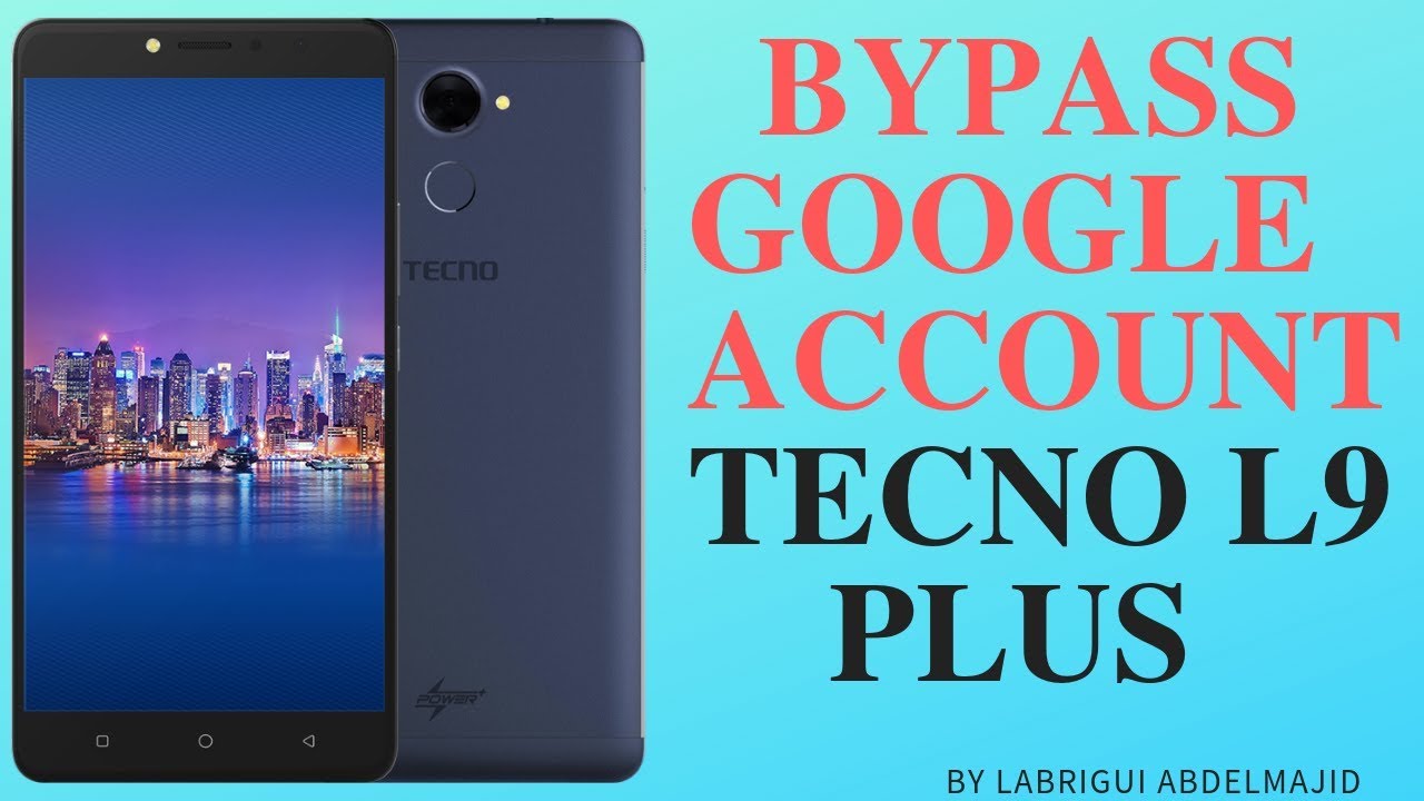 BYPASS GOOGLE ACCOUNT TECNO L9 PLUS|تخطي حساب جوجل