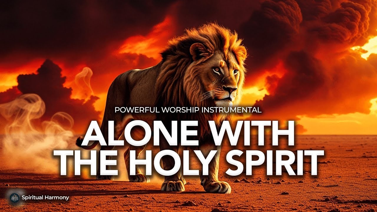 ALONE WITH THE HOLY SPIRIT - Instrumental Worship Music | Chants and Prophetic Prayers Worship Music