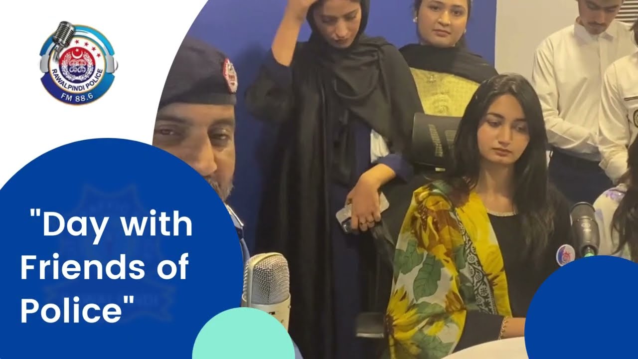 FRIENDS OF POLICE |COMMUNITY POLICING|IG PUNJAB|INTERSHIP | YOUTH| FM88.6 RAWALPINDI|PUNJAB POLICE|